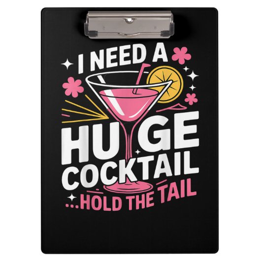 Ich brauche einen riesigen Cocktail Lustig Klemmbrett (Vorderseite)
