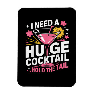 Ich brauche einen riesigen Cocktail Lustig Magnet