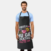 Ich brauche einen riesigen Cocktail Lustig Schürze (Getragen)