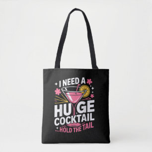 Ich brauche einen riesigen Cocktail Lustig Tasche