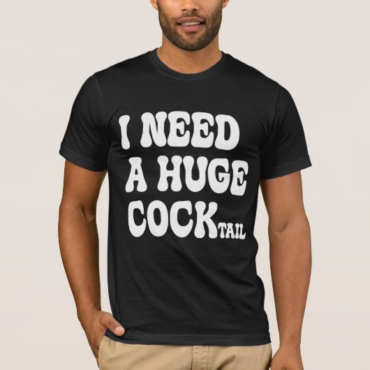 Ich brauche einen riesigen Cocktail T-Shirt (Vorderseite)