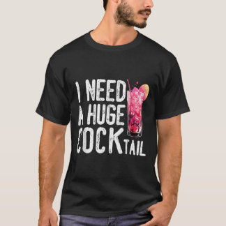 Ich brauche einen riesigen Schwanz Funny Adult Hum T-Shirt