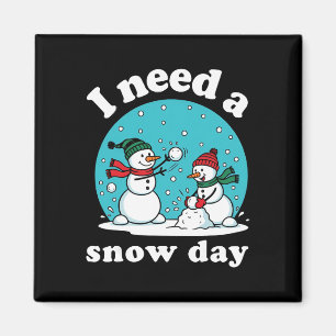 Ich brauche einen Schneetag für Lehrer und Kinder  Magnet