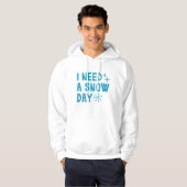 Ich brauche einen Schneetag Hoodie (Vorne ganz)