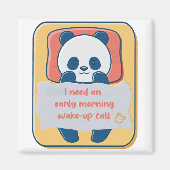 Ich brauche einen weck-up-Anruf am frühen Morgen Magnet (Vorne)