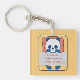 Ich brauche einen weck-up-Anruf am frühen Morgen Schlüsselanhänger
