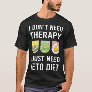 Ich brauche einfach Keto-Diät Ketogene Ketone Keto T-Shirt