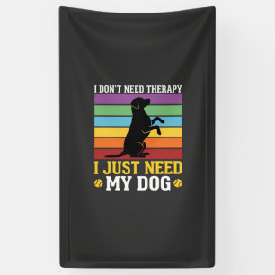 Ich brauche einfach nur meine Hunde-Therapie Banner