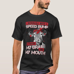 Ich brauche ernsthaft eine Tempohügelkuh zwischen  T-Shirt
