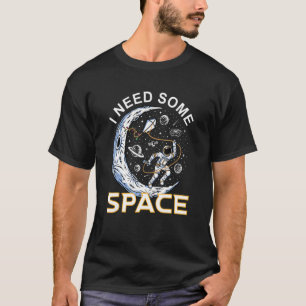 Ich brauche etwas Platz Spiel und Raum T-Shirt