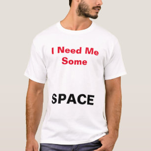 Ich brauche etwas Platz T-Shirt