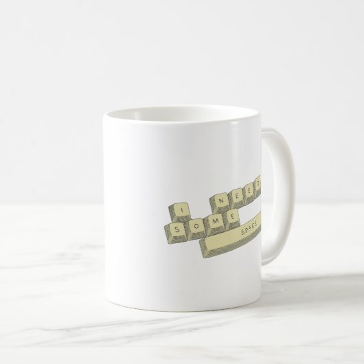 "Ich brauche etwas Platz" Tasse (VorderseiteRechts)