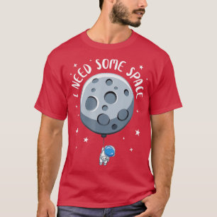 Ich brauche etwas Raumsonnenflugzeug Astrophile As T-Shirt