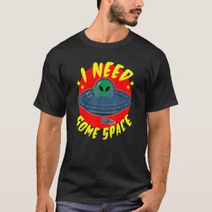 Ich brauche etwas Retro-Alien im Weltraum, die Sau T-Shirt