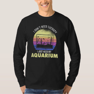Ich brauche gerade mein Aquarium - Aquarium Aquari T-Shirt