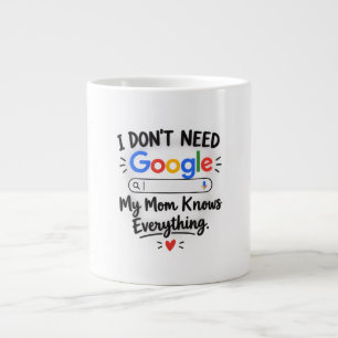 Ich brauche Google nicht, meine Mutter weiß alles  Jumbo-Tasse