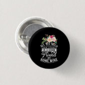 Ich brauche guten Freund und etwas Wein Button (Vorne & Hinten)