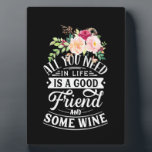 Ich brauche guten Freund und etwas Wein Fotoplatte<br><div class="desc">Ich brauche guten Freund und etwas Wein</div>