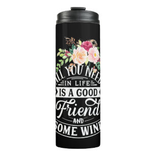 Ich brauche guten Freund und etwas Wein Thermosbecher