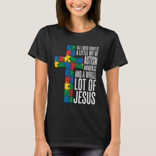 Ich brauche heute ein bisschen Autismus-Bewusstsei T-Shirt