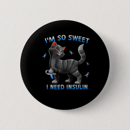 Ich brauche Insulin Fun Cat Diabetes Awarene Button (Vorderseite)