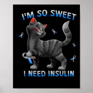 Ich brauche Insulin Fun Cat Diabetes Awarene Poster