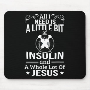 Ich brauche Insulin und Jesus Fun Diabetiker Typ 1 Mousepad