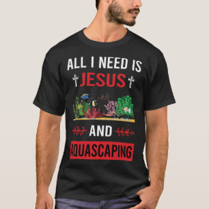 Ich brauche Jesus Aquascaping Aquascape Aquascaper T-Shirt