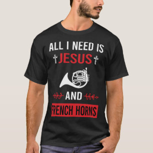 Ich brauche Jesus Französisches Horn T-Shirt