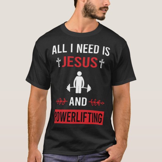 Ich brauche Jesus Powerlift T-Shirt (Vorderseite)