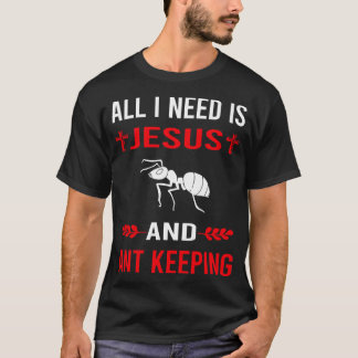 Ich brauche Jesus und Ameise Behaltend Myrmekologi T-Shirt