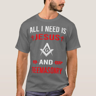 Ich brauche Jesus und Freimaurermauerwerk T-Shirt