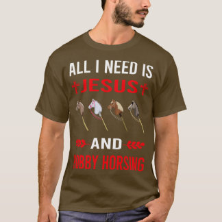 Ich brauche Jesus und Hobby Pferd Hobbyhorsing T-Shirt