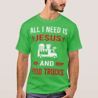 Ich brauche Jesus und LKWs für Lebensmittel T-Shirt