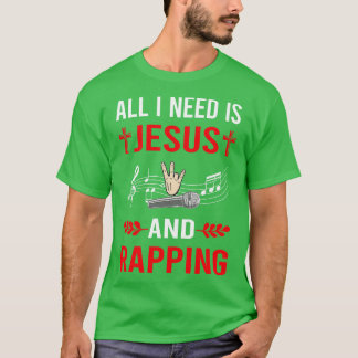 Ich brauche Jesus und Rap Rapper T-Shirt