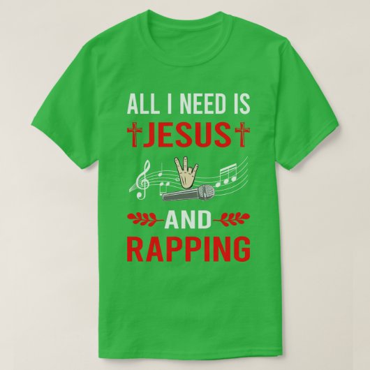 Ich brauche Jesus und Rapping Rap Rapper T-Shirt (Design vorne)