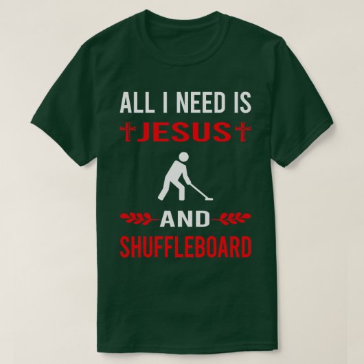 Ich brauche Jesus und Shuffleboard T-Shirt (Design vorne)