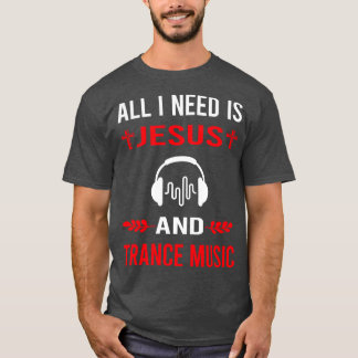Ich brauche Jesus und Trance T-Shirt