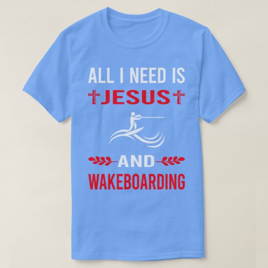 Ich brauche Jesus und Wakeboard Wakeboard T-Shirt (Design vorne)
