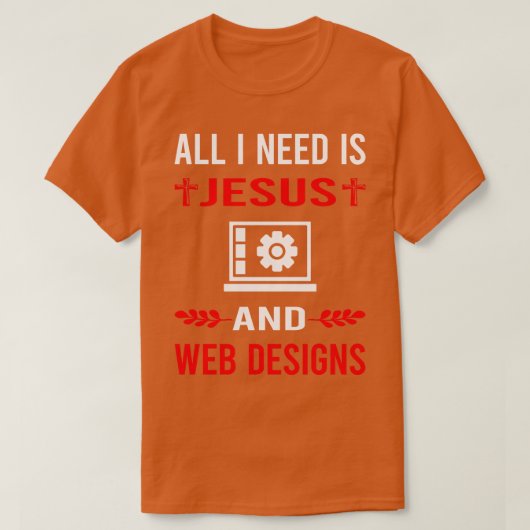 Ich brauche Jesus und Web Design Designer Des T-Shirt (Design vorne)