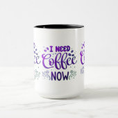 Ich brauche jetzt Kaffee - Combo-Tasse für die Ker Tasse (Zentrum)
