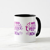 Ich brauche jetzt Tasse Kaffee | Keramik Kaffee Ta (VorderseiteRechts)