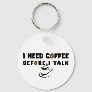 Ich brauche Kaffee bevor ich rede Lustiges Kaffeel Schlüsselanhänger