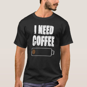 Ich brauche Kaffee Coffein Coffee Cup Drink Biber T-Shirt
