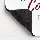 ICH BRAUCHE KAFFEE IN A IV MOUSEPAD (Ecke)