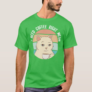 Ich brauche Kaffee in der Mitte 1 T-Shirt
