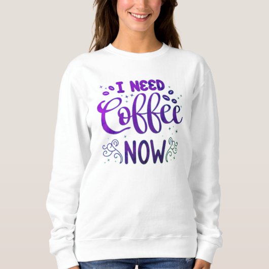 Ich brauche Kaffee jetzt Freefit Frauen Basic Swea Sweatshirt (Vorderseite)