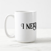 Ich brauche Kaffee Kaffeetasse (Links)