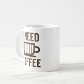 Ich brauche Kaffee Kaffeetasse (Vorderseite Links)