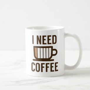 Ich brauche Kaffee Kaffeetasse